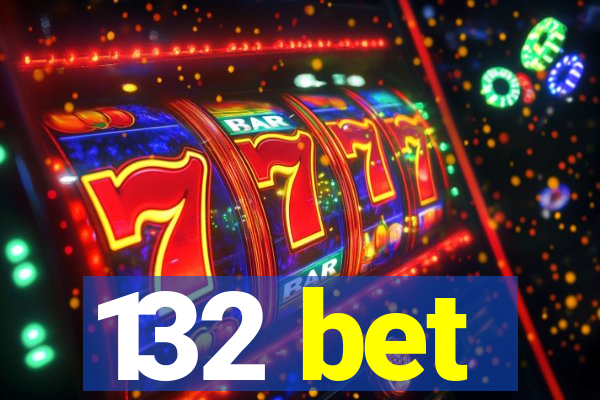 132 bet